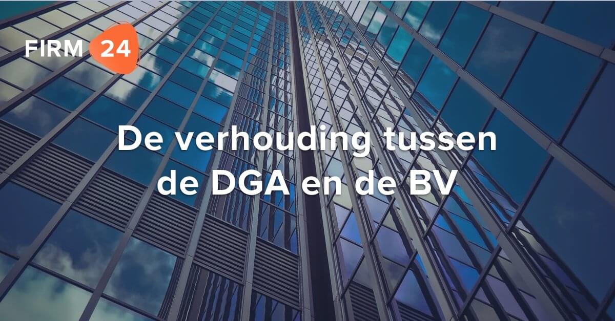 De verhouding tussen de DGA en de BV