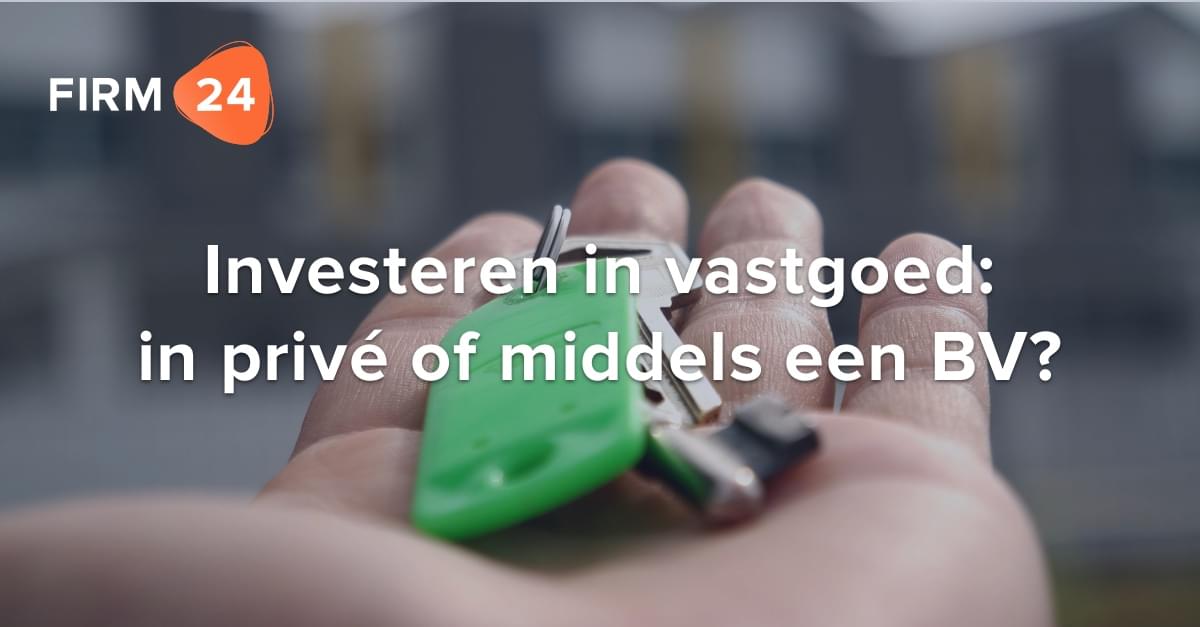 Investeren in vastgoed: in privé of middels een BV